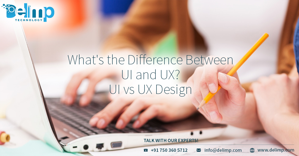 What Is the Difference Between UI and UX? UI vs UX Design,delimp.com