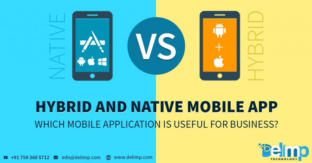 Hybrid vs Native Mobile App Which Mobile Application Is Useful For Business,delimp.com