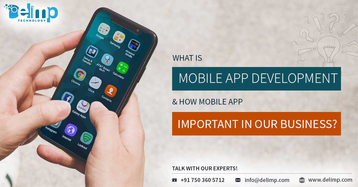 What Is Mobile App Development & How Mobile App Is Important In Your Business?,delimp.com