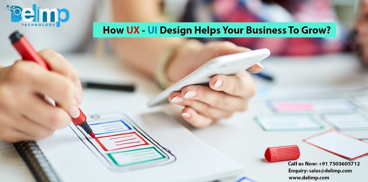 How UX-UI Design Helps Your Business To Grow?, Delimp.com