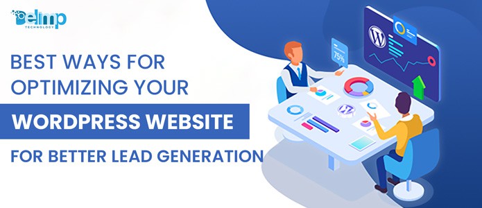 Best Ways for Optimizing Your WordPress Website for Better Lead Generation