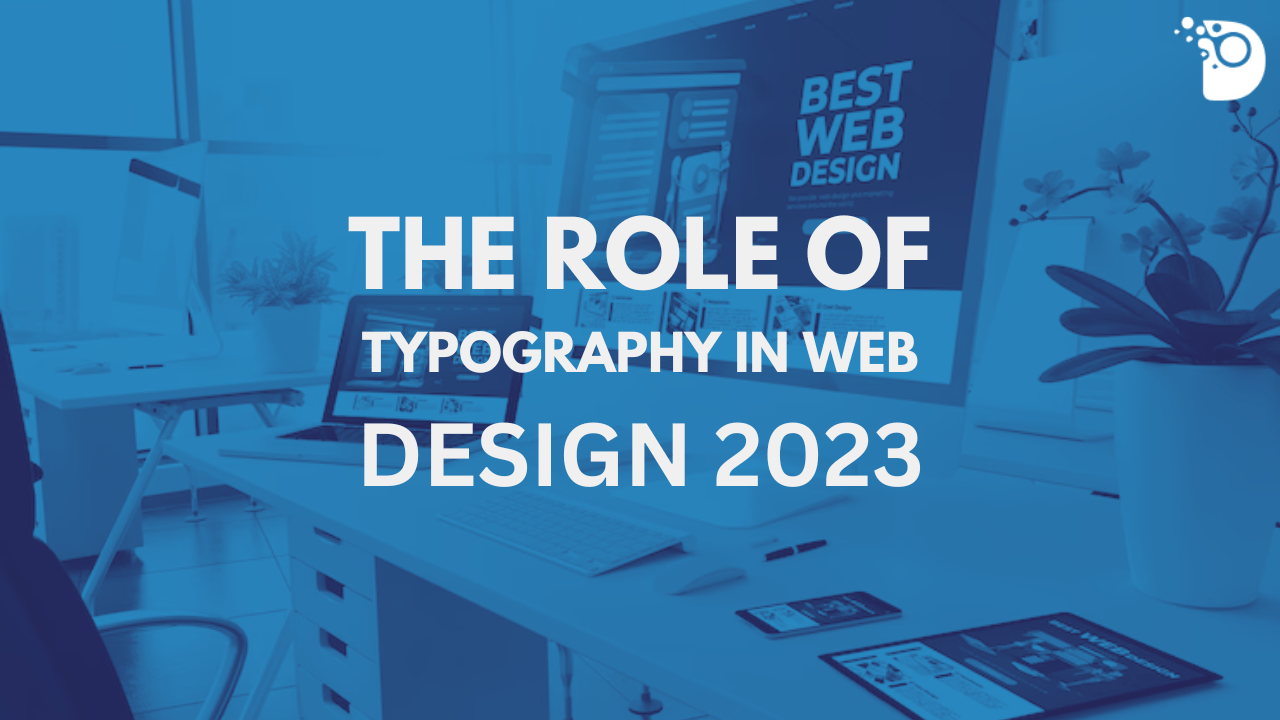 The Role of Typography in Web Design