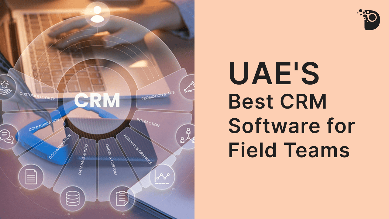 UAE's Best CRM Software for Field Teams