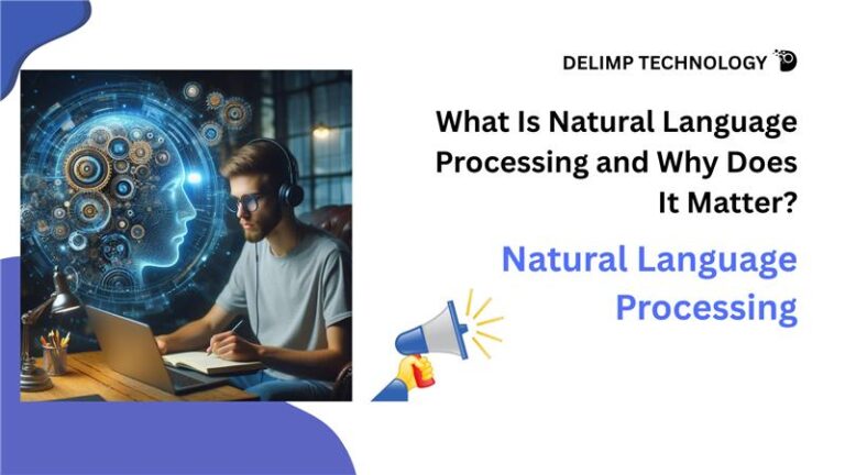 What Is Natural Language Processing and Why Does It Matter?