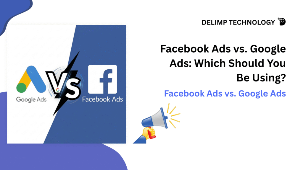 acebook Ads vs. Google Ads