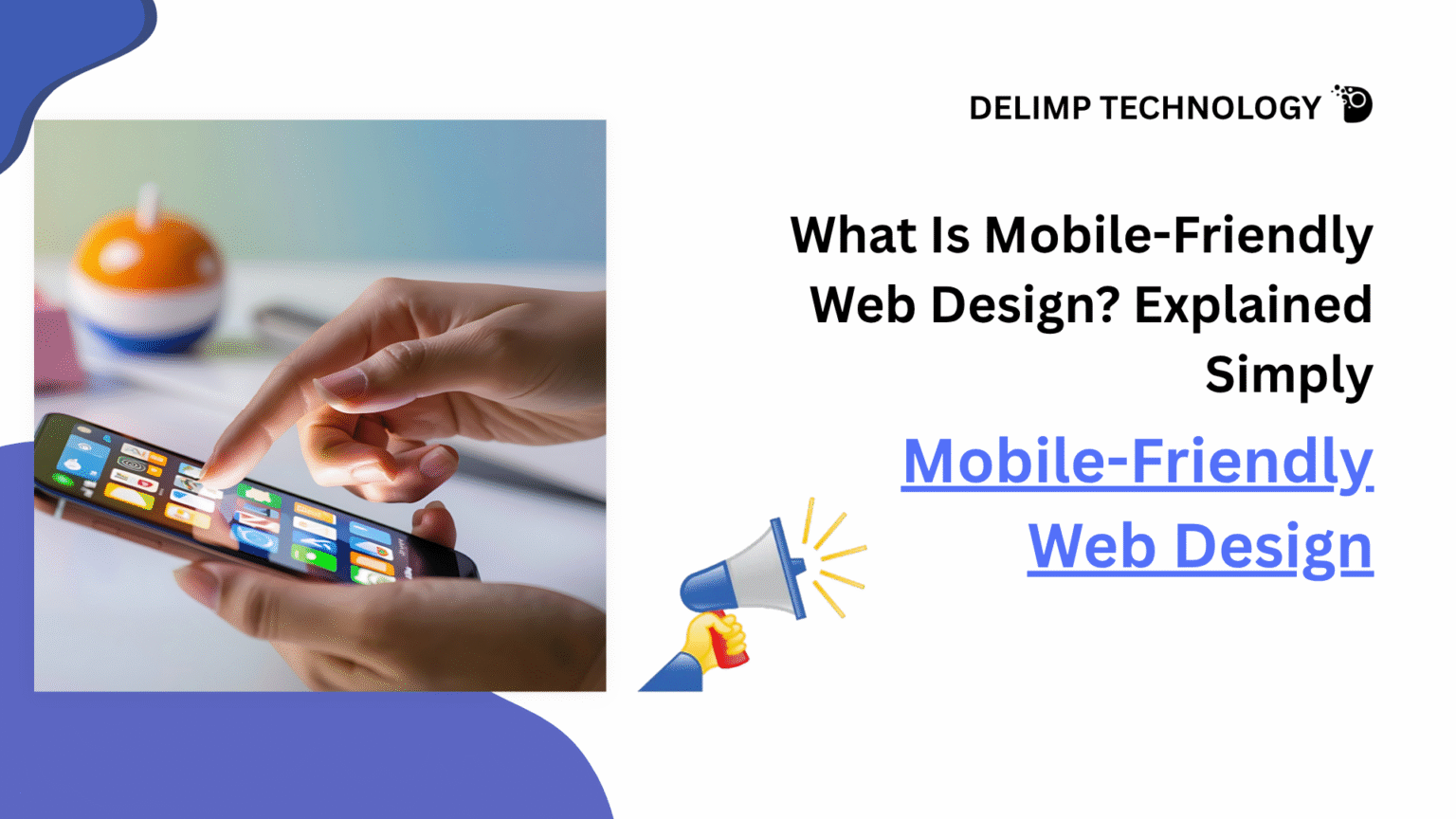 What Is Mobile-Friendly Web Design? Explained Simply